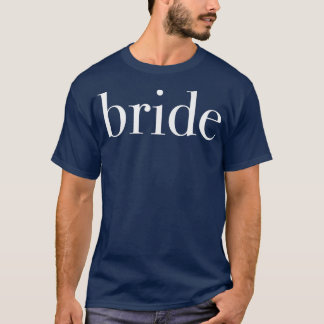 Bride Wedding Party Gift Perfect Clean Tet Matchin T-Shirt