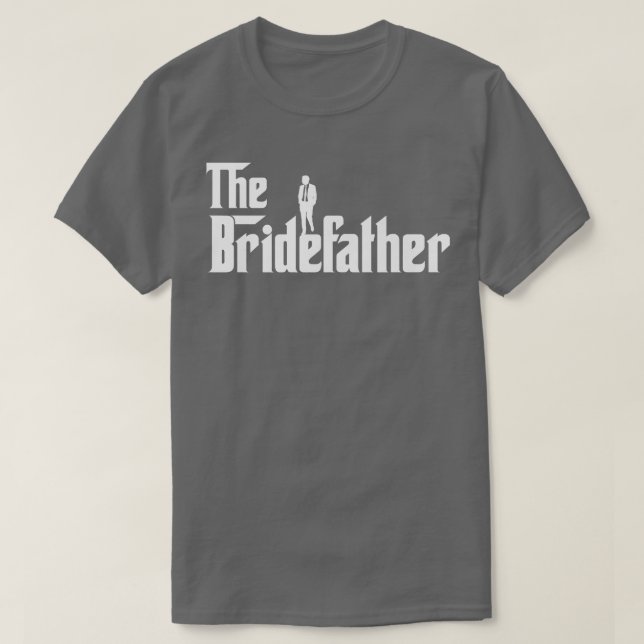 Bridefather Great Father of the Bride Men Daddy Da T-Shirt (Design Front)