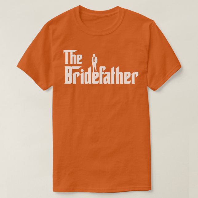 Bridefather Great Father of the Bride Men Daddy Da T-Shirt (Design Front)