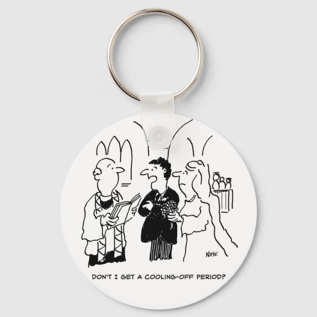 Bridegroom Wants a Cooling-Off Period. Funny Key Ring (Front)