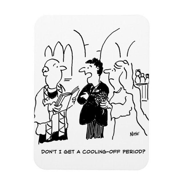 Bridegroom Wants a Cooling-Off Period Magnet (Vertical)