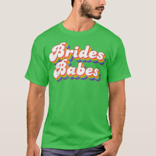 Brides Babes Bachelorette Party Bridal T-Shirt