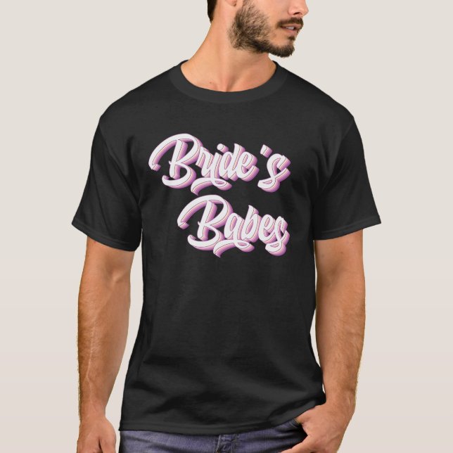 Bride's Babes Bridal Party Bachelorette Matching B T-Shirt (Front)
