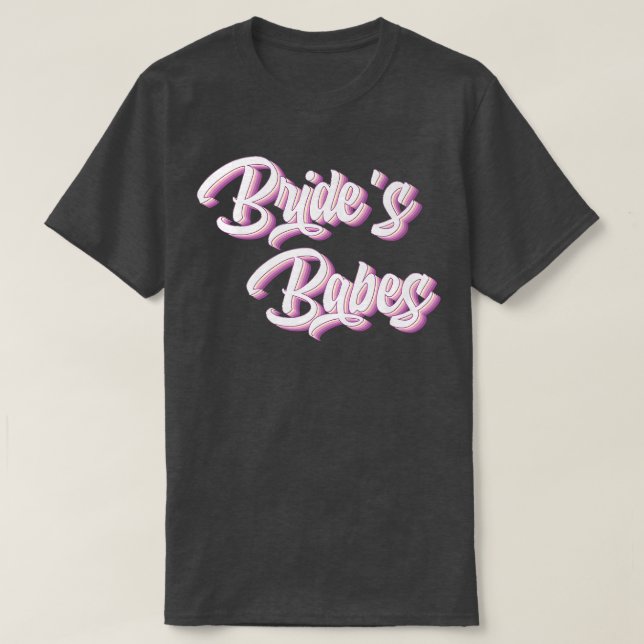 Bride's Babes Bridal Party Bachelorette Matching B T-Shirt (Design Front)