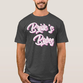 Bride's Babes Bridal Party Bachelorette Matching B T-Shirt