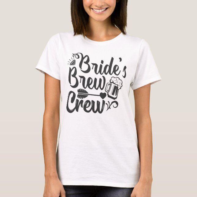 Bride's Brew Crew T-Shirt (Front)