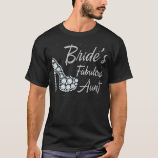 Bride's Fabulous Aunt, Aunt Of The Bride T-Shirt