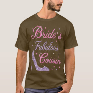 Bride's Fabulous Cousin Happy Marry Wedding Mother T-Shirt