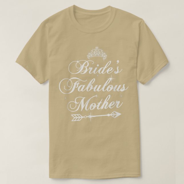Brides Fabulous Mother Couples Funny Wedding Party T-Shirt (Design Front)