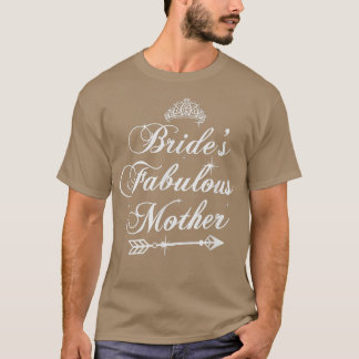 Brides Fabulous Mother Couples Funny Wedding Party T-Shirt