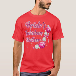 Bride's Fabulous Mother Happy Wedding Marry Vintag T-Shirt