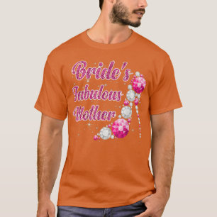 Bride's Fabulous Mother Happy Wedding Marry Vintag T-Shirt