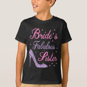Bride's fabulous sister happy marry wedding mother T-Shirt
