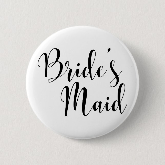 Bride's Maid Modern Black Script Typography (30) 6 Cm Round Badge (Front)