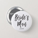 Bride's Man | Black Script Customisable 6 Cm Round Badge<br><div class="desc">It's not your bridesmaid,  but your bridesMan! Have him to stand by your side on your special day of matrimony with this unique button.

It features the words "Bridesman" in an elegant script style text.   Underneath this is a spot for his name or other information.</div>