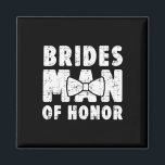 Brides Man Of Honour Wedding Tee Bachelor Bachelor Magnet<br><div class="desc">Brides Man Of Honour Wedding Tee Bachelor Bachelorette Party</div>