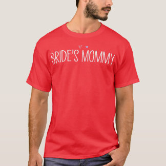 Bride's Mummy Funny Mum Cute Coloured Heart T-Shirt