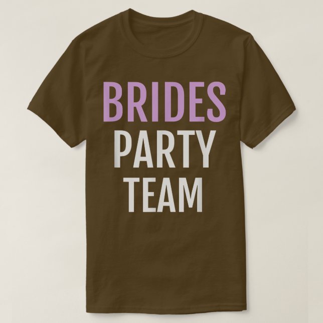 Brides Party Team   Funny Novelty Bride Team Tee  (Design Front)