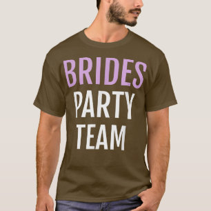 Brides Party Team Funny Novelty Bride Team Tee