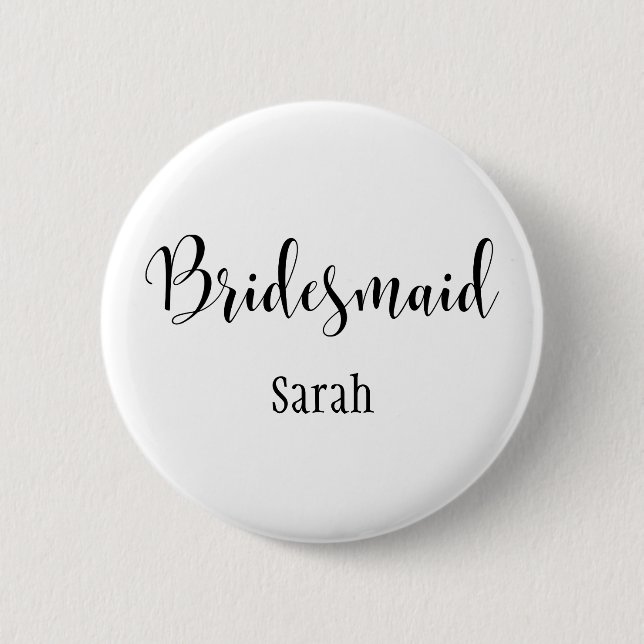 Bridesmaid 2 Black Script Typography w/ Name (30) 6 Cm Round Badge (Front)
