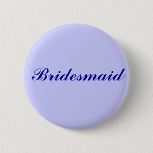 Bridesmaid 6 Cm Round Badge