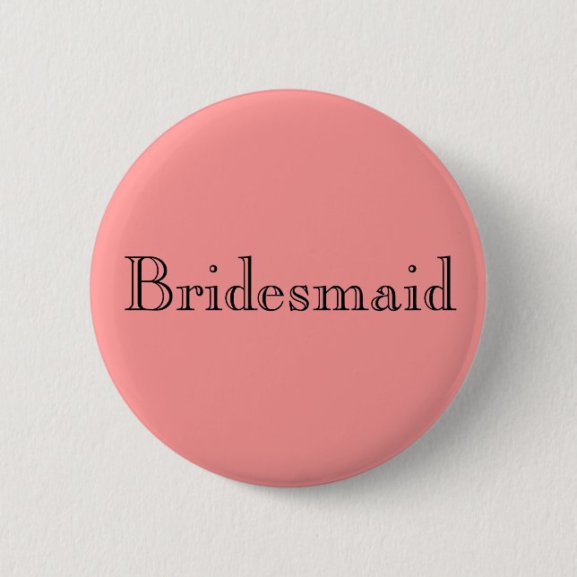 Bridesmaid 6 Cm Round Badge (Front)