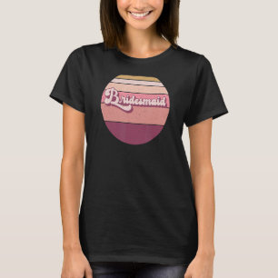 Bridesmaid Bachelorette Hen Night Retro Vintage S T-Shirt