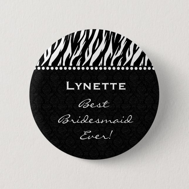 Bridesmaid Black White Zebra with Polka Dots V3 6 Cm Round Badge (Front)
