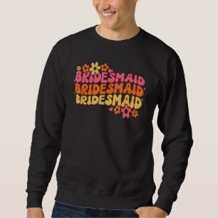 Bridesmaid Bride Squad Bridal Shower Groovy Bachel Sweatshirt
