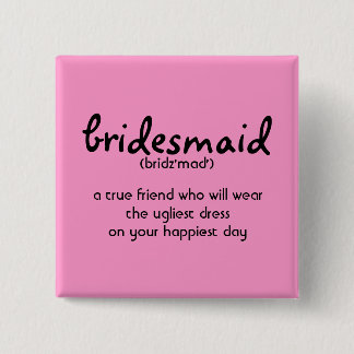 Bridesmaid Button