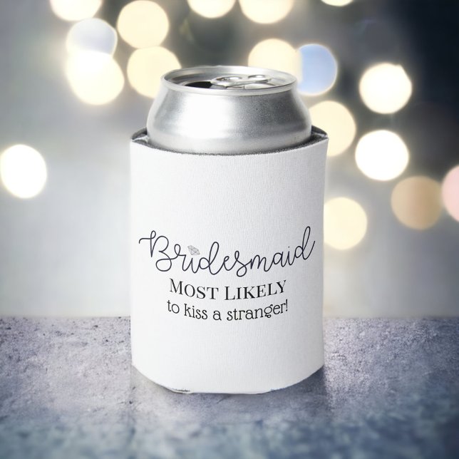 Bridesmaid Custom Most Likely To Bachelorette Can Cooler (Creator Uploaded)