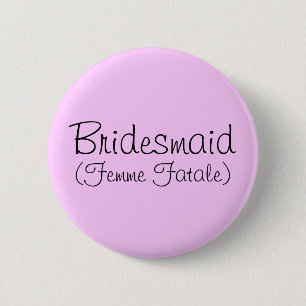 Bridesmaid (Femme Fatale) Pin