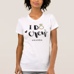 Bridesmaid I Do Crew Black and White T-Shirt<br><div class="desc">Clever I Do Crew in a stylish trendy topography script,  with a gold ring and heart for your special bridesmaid team.  Easily customised with your name of choice,  and party on.</div>