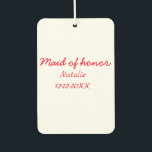 Bridesmaid maid of honour add name date year text car air freshener<br><div class="desc">Design</div>
