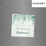 Bridesmaid maid of honour eucalyptus greenery magnet<br><div class="desc">A green,  white watercolored background. Decorated with eucalyptus greenery foliage and woodland fern. With the text: Will you be my Bridesmaid or Maid of honour.</div>