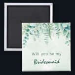 Bridesmaid maid of honour eucalyptus greenery magnet<br><div class="desc">A green,  white watercolored background. Decorated with eucalyptus greenery foliage and woodland fern. With the text: Will you be my Bridesmaid or Maid of honour.</div>
