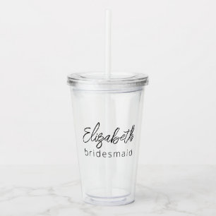 Bridesmaid Modern Minimalist Script Bachelorette Acrylic Tumbler