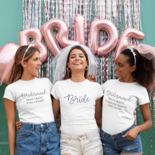 Bridesmaid Most Likely To / Custom Bachelorette T-Shirt
