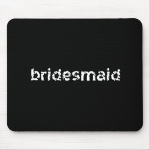 Bridesmaid Mouse Pad