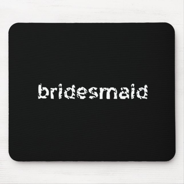 Bridesmaid Mouse Pad (Front)