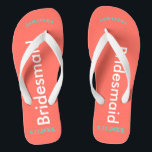 Bridesmaid NAME Coral Jandals<br><div class="desc">Bright seashore coral with Bridesmaid written in white text. Name and Date of Wedding is pretty turquoise blue. Personalise each of your bridesmaids names in arched uppercase letters. Pretty beach destination flip flops to give as part of the wedding party favours. Your wedding party will love having their own personalised...</div>