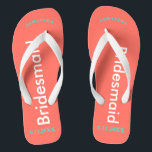 Bridesmaid NAME Coral Jandals<br><div class="desc">Bright seashore coral with Bridesmaid written in white text. Name and Date of Wedding is pretty turquoise blue. Personalise each of your bridesmaids names in arched uppercase letters. Pretty beach destination flip flops to give as part of the wedding party favours. Your wedding party will love having their own personalised...</div>