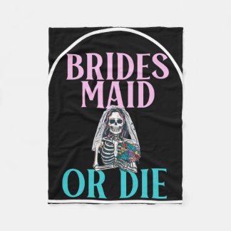 Bridesmaid Or Die Bride Bachelorette Party Bridal  Fleece Blanket