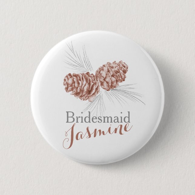 Bridesmaid pine cone wedding pin button (Front)