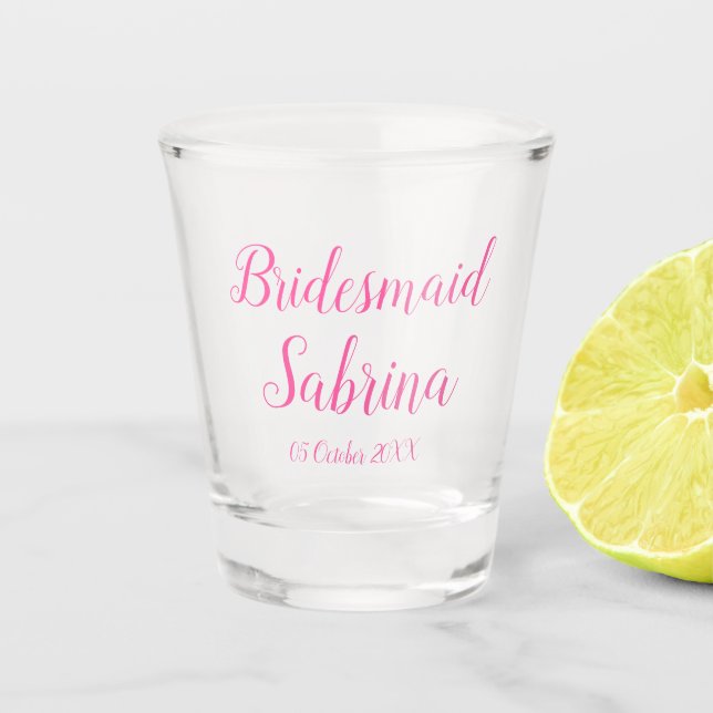 Bridesmaid Pink Bridal party Gifts Weddings  Shot Glass (Front)