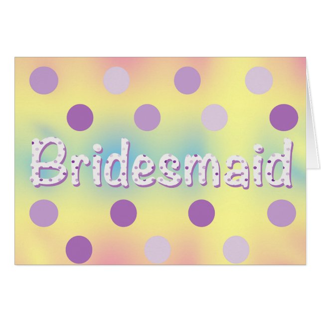 Bridesmaid Polka Dot on Pastel (Front Horizontal)