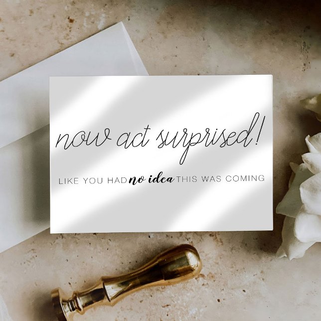 Bridesmaid Proposal Now Act Surprised Card (Creator Uploaded)