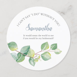 Bridesmaid Proposal Watercolor Eucalyptus Invitation