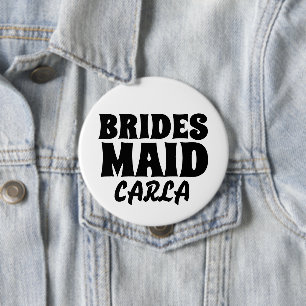BRIDESMAID round personalised BUTTON BADGE