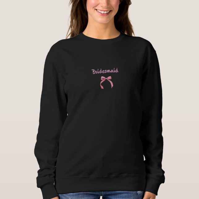 Bridesmaid Sweatshirt (Front)